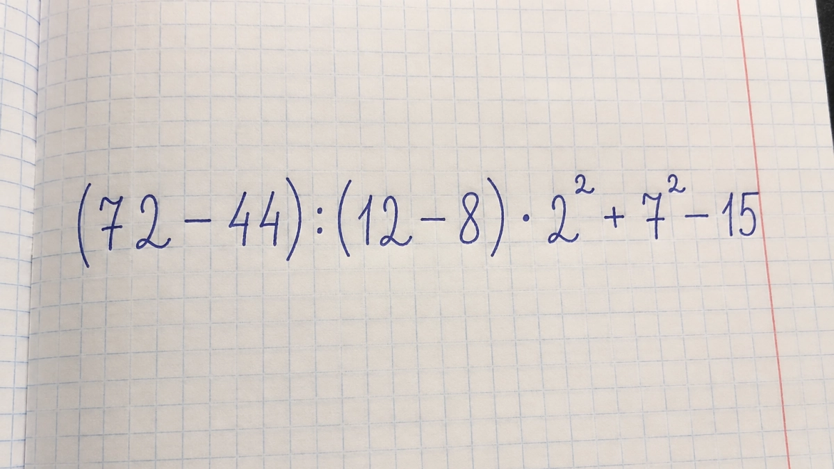 Порядок действий помните? Тогда решите в уме (72 − 44) : (12 − 8) · 2² + 7² − 15 